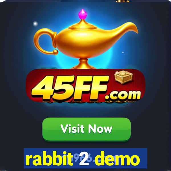 rabbit 2 demo